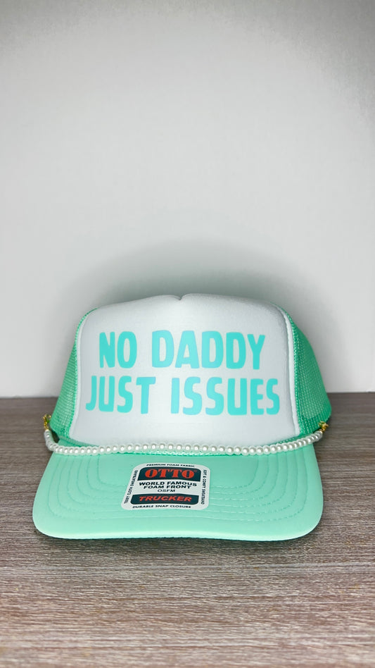 no daddy just issues trucker hat